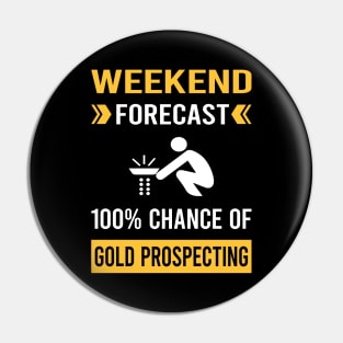 Weekend Forecast Gold Prospecting Pin