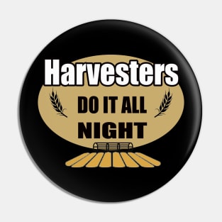 Harvesters do it all night| funny; farm; farmer; gift for farmer; harvest; harvester; father's day; gift for farmer dad; Pin