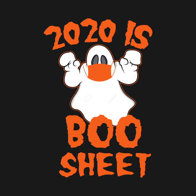 2020 Is Boo Sheet Halloween Ghost Wear Mask T-Shirt by kimmygoderteart