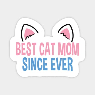 Sweet Funny Best Cat Mom Since Ever Gift Present For Cat Lover Owner Magnet