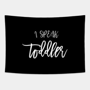 I speak Toddler Tapestry