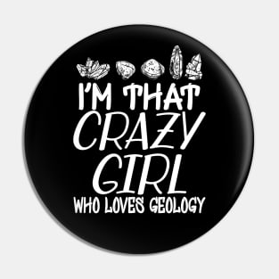 Geologist Girl - I'm that crazy girl who loves geology Pin