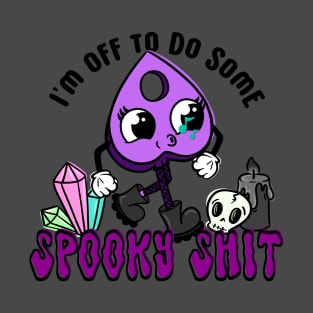 Off to do some spooky shit T-Shirt