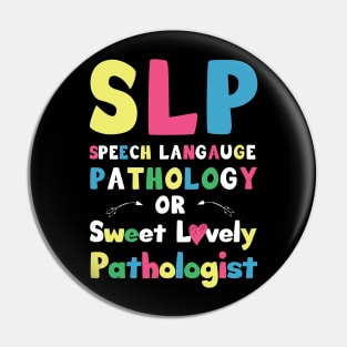 SLP Speech language pathology or sweet lovely pathologist / speech therapist gift idea / slp present  / speak  gift Pin