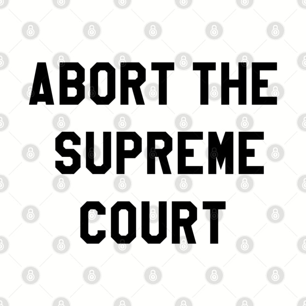 ABORT THE SUPREME COURT by The New Politicals