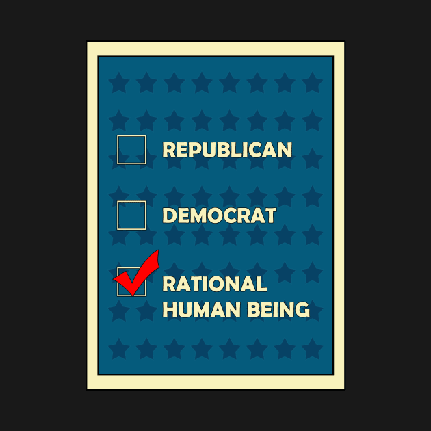 Politics-Rational Human Being by WickedNiceTees