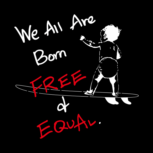 We all are born free and equal by flyinghigh5