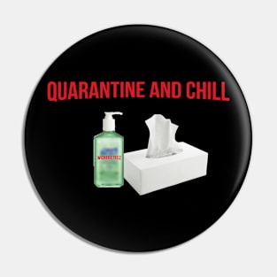 Quarantine and Chill Pin