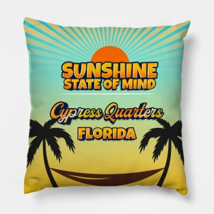 Cypress Quarters Florida - Sunshine State of Mind Pillow