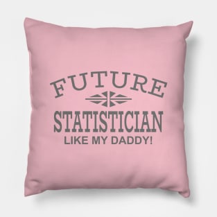 Future Statistician Like My Daddy Pillow