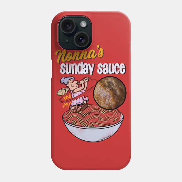 Nonna’ s Sunday Sauce! Phone Case by ItalianPowerStore