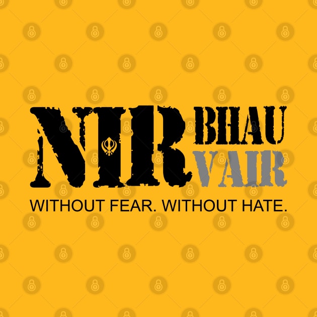 Nirbhau Nirvair Without Fear Without Hate by inkstyl