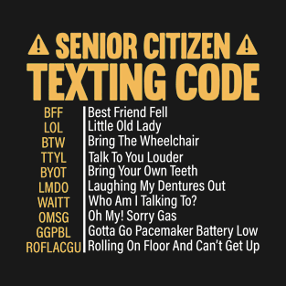 Senior Citizen Texting Code T-Shirt
