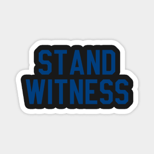 stand witness Magnet