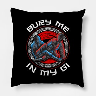 Bury Me In My Gi Brazil Jiu Jitsu MMA Martial Arts Pillow