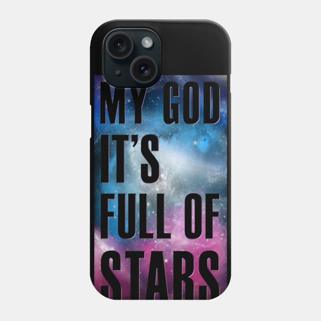 My God It's Full of Stars - Cutout Version Phone Case by Magmata