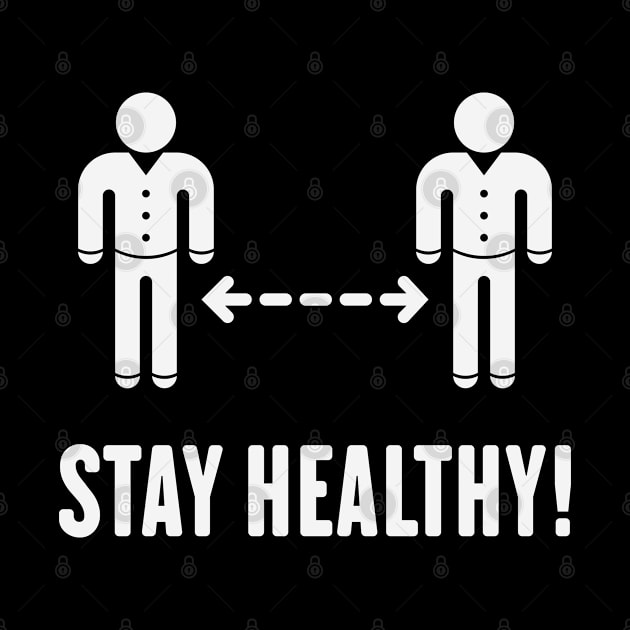 Stay Healthy! (Keep Distance / Corona / COVID-19 / White) by MrFaulbaum