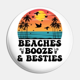 Beaches Booze & Besties Pin