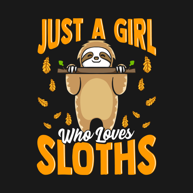 Just a Girl Who Loves Sloths Cute Sloth Obsessed by theperfectpresents