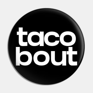 Taco bout Pin