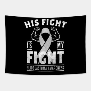 His Fight is Glioblastoma Cancer Awareness Tapestry