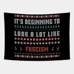It's Beginning To Look A Lot Like Fascism Anti-Trump Ugly Christmas Sweater Pro-Democracy Xmas Tapestry