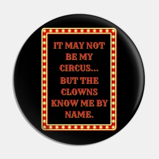 Not My Clowns Pin