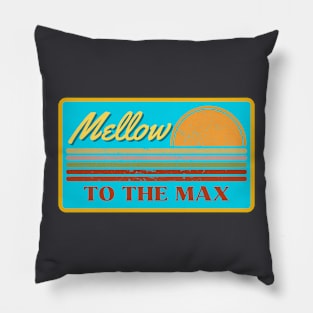 Mellow to the Max Pillow