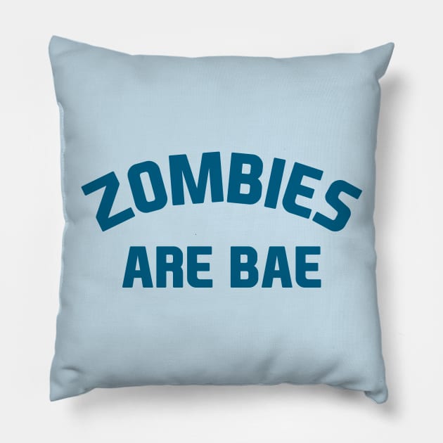 Zombies are BAE Pillow by Venus Complete