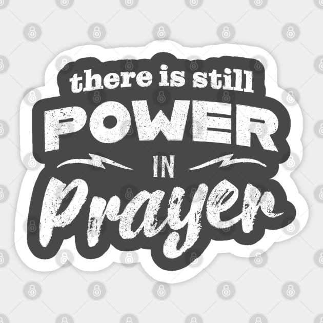 There Is Still Power In Prayer