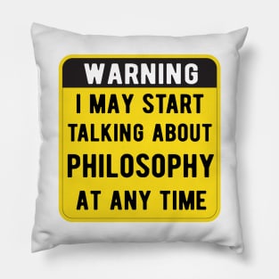 Warning I May Start Talking About philosophy At Any Time Funny Gift Mask Pillow