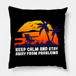 Sunset keep calm and stay away from problems Pillow