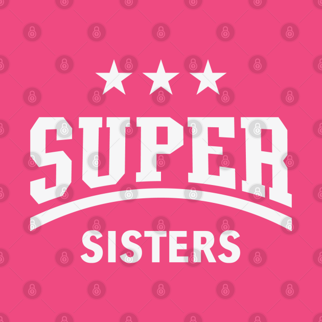 Discover Super Sisters (White) - Sisters - T-Shirt