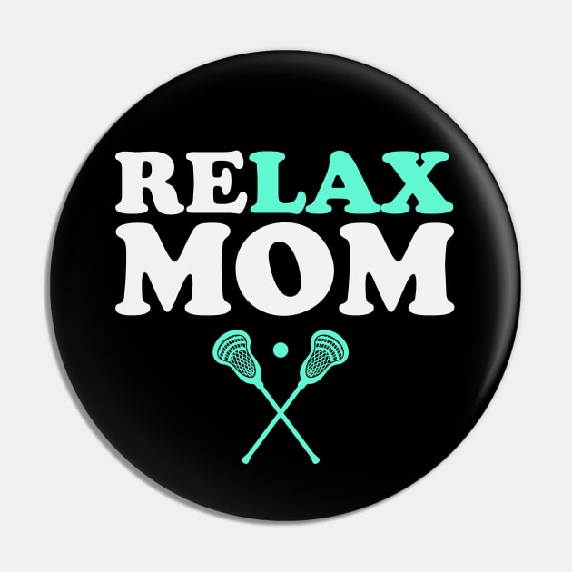 Relax Bro Lacrosse Mom Funny Relax Mom Pin by PodDesignShop