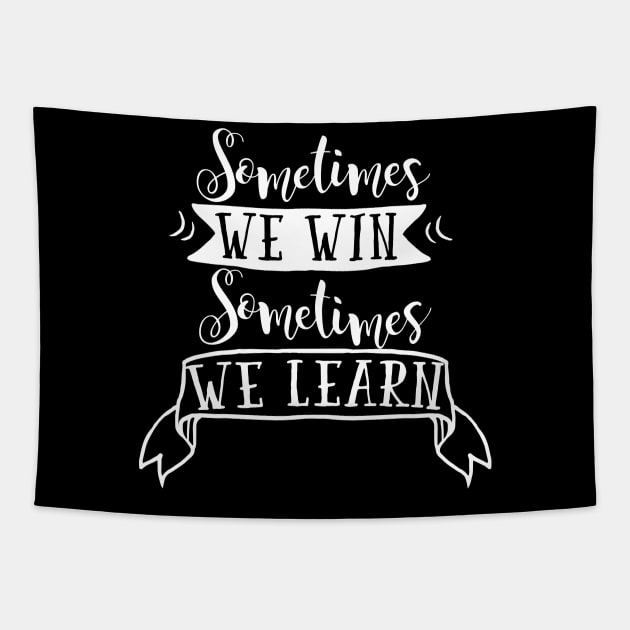 Sometimes We Win Tapestry by Dojaja