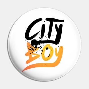 City boy ! city boy ! Only One Place Pin