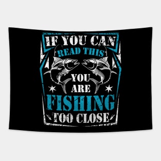 Funny Fishing Tshirt Fishing Too Close Father's Day Gift Tapestry