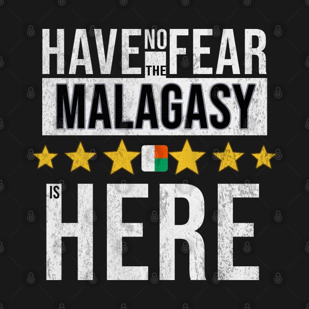 Have No Fear The Malagasy Is Here - Gift for Malagasy From Madagascar by Country Flags