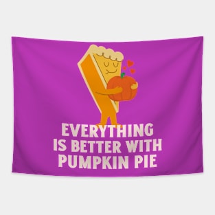 Everything is better with Pumpkin pie Tapestry