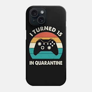 I Turned 15 In Quarantine - Birthday 2006 Gift For 15 Year Phone Case