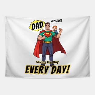 fathers day, My super Dad Saving the day, every day! / Father's Day gift Tapestry