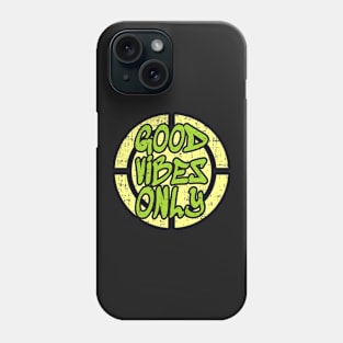 Good Vibes Only Phone Case