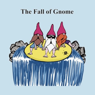 The Fall of Gnome T-Shirt