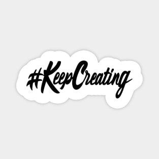 Hashtag Keep Creating Magnet
