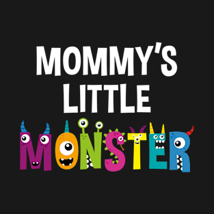 Mommy's Little Monster T-Shirt