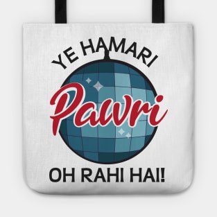 Ye Hamari Pawri Oh rahi hai Hindi Meme Quote Party design Tote