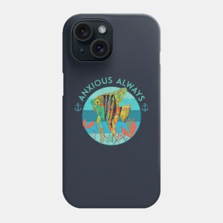 Anxious Always Angelfish Phone Case