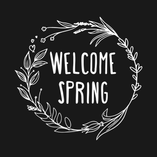 Welcome Spring T-Shirt