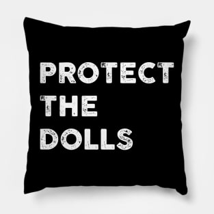 Protect-The-Dolls Pillow