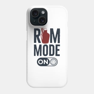 Rum Mode On Phone Case